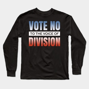 Vote no to the voice of division - USA Long Sleeve T-Shirt